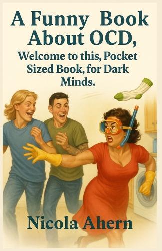 A Funny Book About OCD.: Welcome to this, Pocket-Sized Book, for Dark Minds.