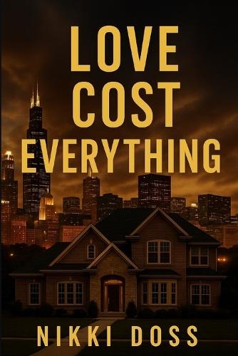 Love Cost Everything: For Every Woman Who's Ever Loved too Hard