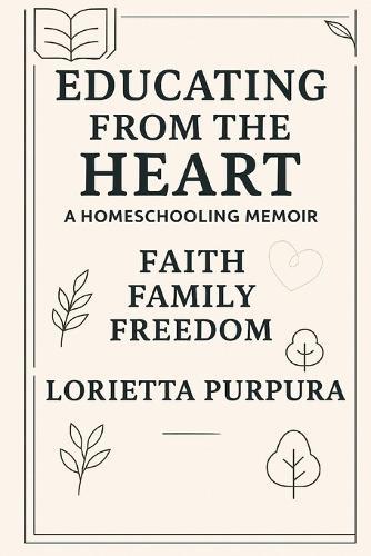Educating from the Heart: Faith, Family and Freedom