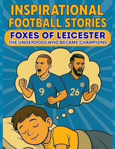 Inspirational Football stories: Foxes of Leicester: The underdogs who became champions
