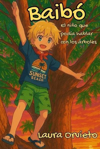 Baibó: El niño que podía hablar con los árboles