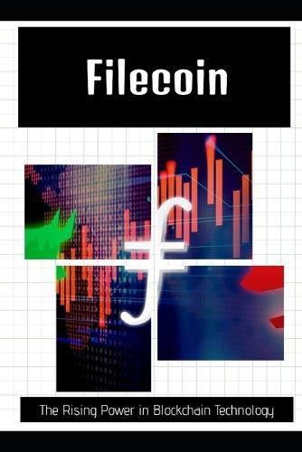 Filecoin: The Rising Power in Blockchain Technology