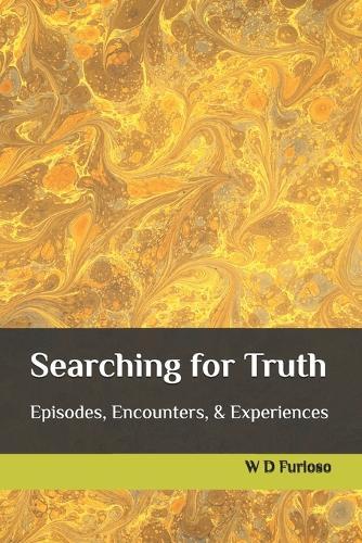 Searching for Truth: Episodes, Encounters, & Experiences