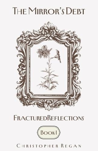 The Mirror's Debt - Fractured Reflections BOOK I