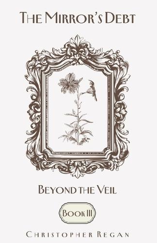 The Mirror's Debt - Beyond the Veil BOOK III