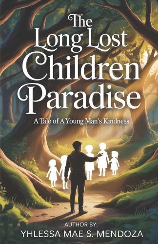 The long lost children paradise: A tale of a young man's kindness