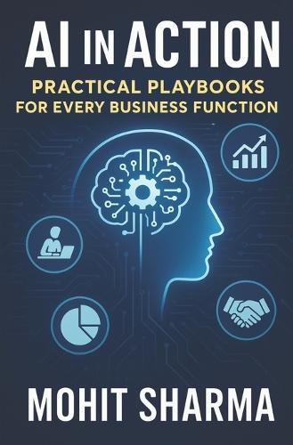AI in Action Practical Playbooks for Every Business Function