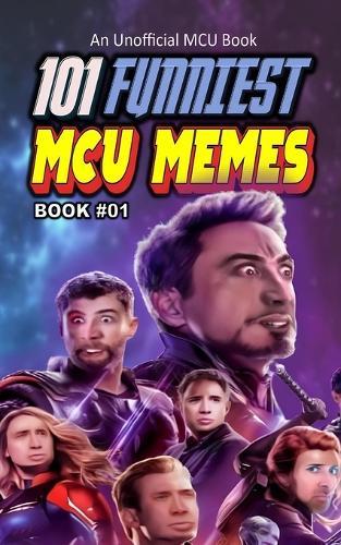 101 Funniest McU Memes: Book 01