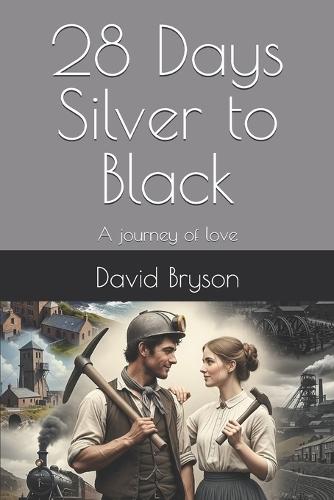 28 Days Silver to Black: A journey of love