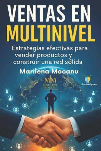 Ventas en Multinivel: Estrategias efectivas para vender productos y construir una red sólida