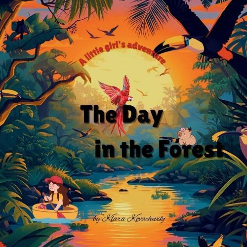 The Day in the Forest: A bedtime story a little girl's adventure
