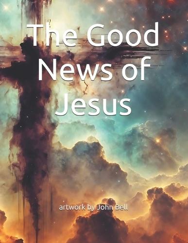 The Good News of Jesus