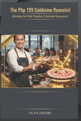 The Php 199 Goldmine Revealed: Unlocking the Profit Potential of Unlimited Samgyupsal