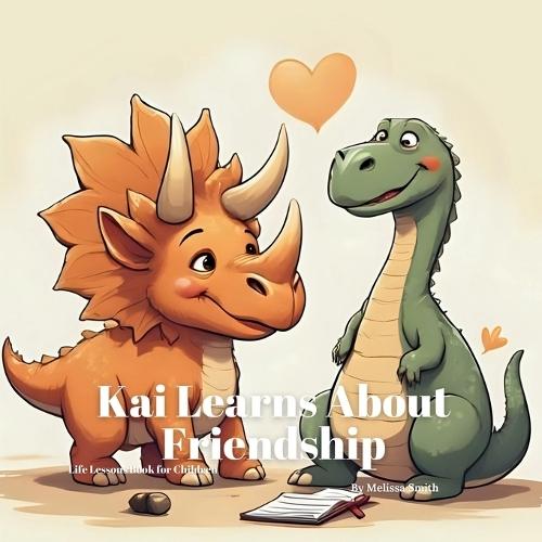 Kai Learns About Friendship: A Heartwarming Story About Making New Friends and Coping When Friendships Change