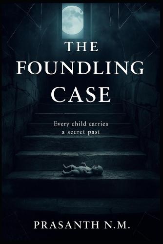 The Foundling Case: Every child carries a secret past