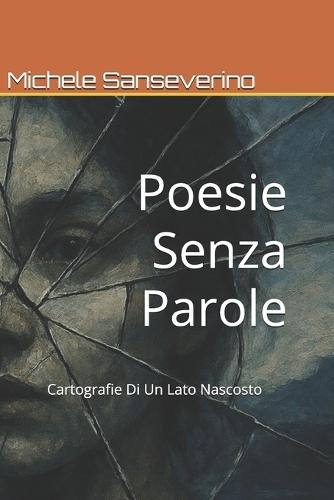 Poesie Senza Parole: Cartografie Di Un Lato Nascosto