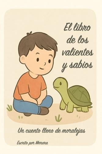 El libro de los valientes y sabios: Un cuento lleno de moralejas