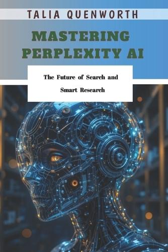 Mastering Perplexity AI: The Future of Search and Smart Research