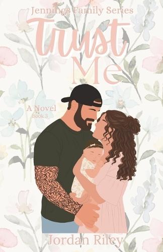 Trust Me: Jennings Family Series, Book 3