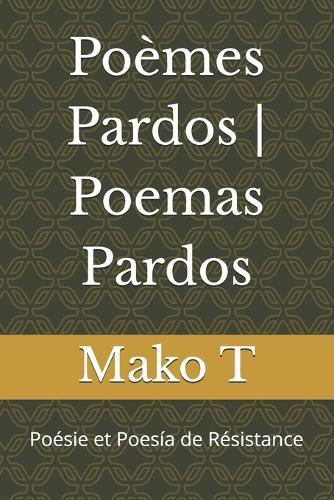 Poèmes Pardos Poemas Pardos: Poésie et Poesía de Résistance