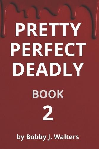Pretty Perfect Deadly: Book 2