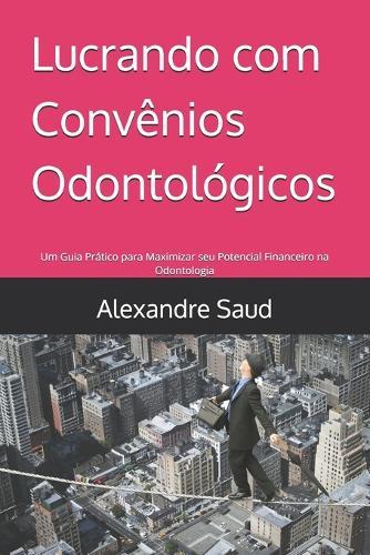 Lucrando com Convênios Odontológicos: Um Guia Prático para Maximizar seu Potencial Financeiro na Odontologia