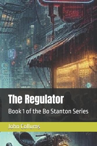 The Regulator: Book 1 of the Bo Stanton Series