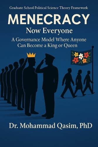 Menecracy- Now Every One: Where anyone can become a king or queen