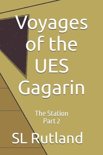 Voyages of the UES Gagarin: The Station, Part 2