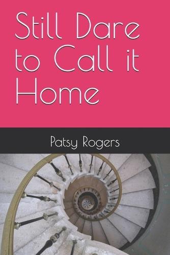Still Dare to Call it Home