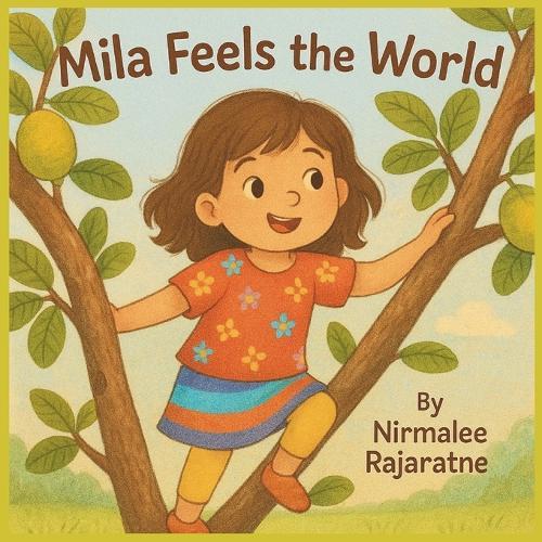 Mila Feels the World: An Empathy Book for Kids to Grow Kindness and Understanding Ages 3-8