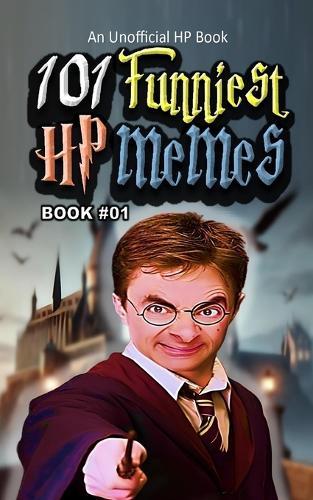 101 Funniest HP Memes: Book 01