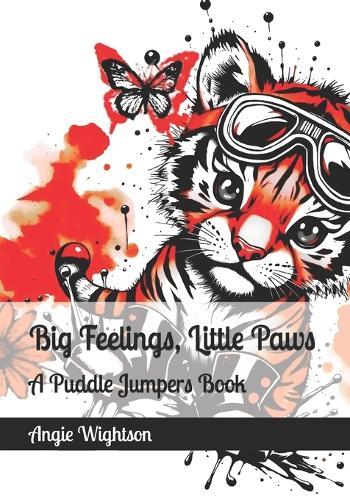 Big Feelings, Little Paws: A Nuggie the Tiger Story