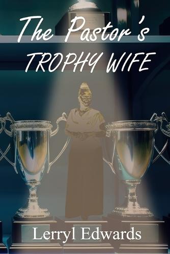 The Pastor's Trophy Wife