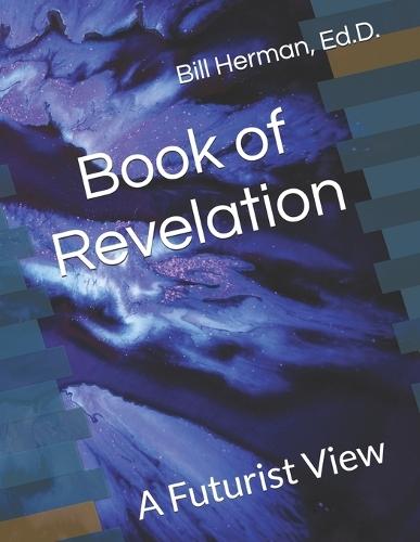 Book of Revelation: A Futurist View