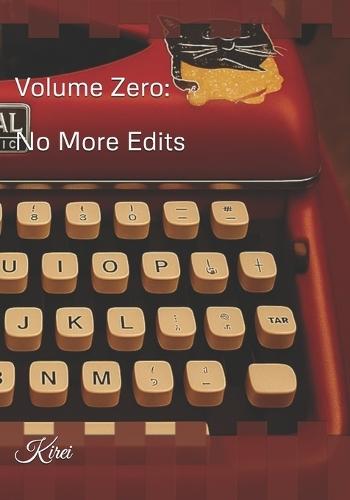 Volume Zero: No More Edits