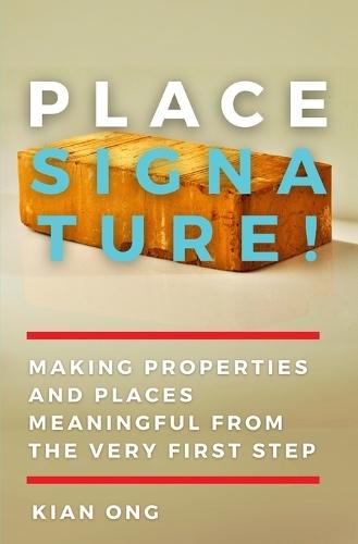 Place Signature: Making Properties and Places Meaningful from the Very First Step