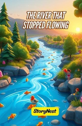 The River That Stopped Flowing: A Kids' Adventure Story About Nature and Conservation: An Engaging Environmental Story for Children with Life Lessons and Fun Learning
