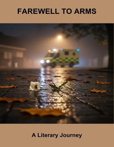 Farewell To Arms: A Literary Journey