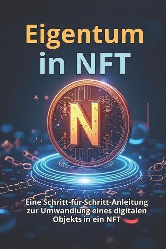 Eigentum in NFT: Schritt-für-Schritt-Anleitung zum Konvertieren eines digitalen Objekts in ein NFT