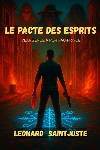 Le pacte des esprits: Vengeance a Port-au-Prince