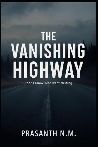 The Vanishing Highway: Roads know who went missing