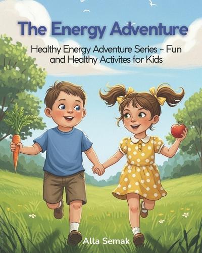 The Energy Adventure: Healthy Energy Adventure Series - Fun and Healthy Activites for Kids