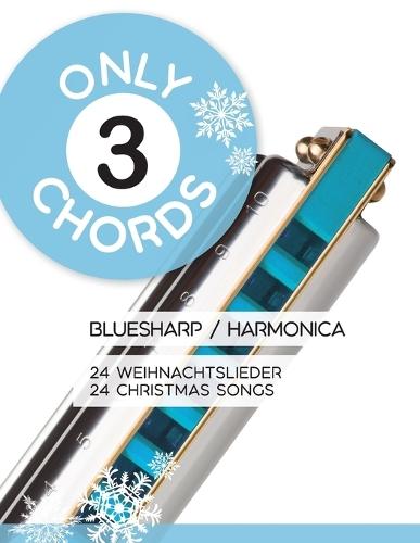 Only 3 Chords - Bluesharp / Harmonica - 24 Weihnachtslieder / 24 Christmas Songs