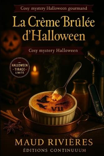 La crème brulée d'halloween: cosy mystery Halloween gourmand - sous le sucre, un secret