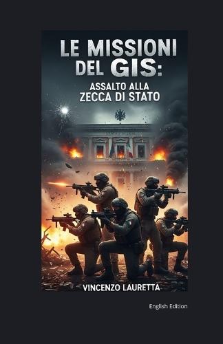 Le Missioni Del GIS: Assalto Alla Zecca Di Stato