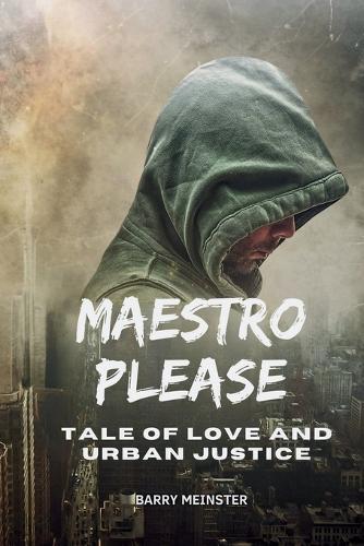 Maestro Please: Tale of Love and Urban Justice