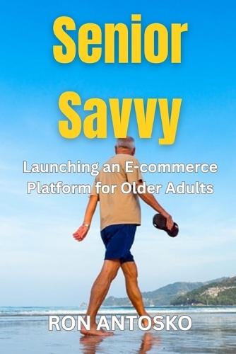 Senior Savvy: Launching an E-commerce Platform for Older Adults