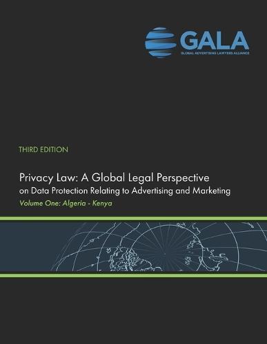 Privacy Law: A Global Legal Perspective on Data Protection Relating to Advertising and Marketing: Volume 1 - 3rd Edition (Algeria - Kenya)