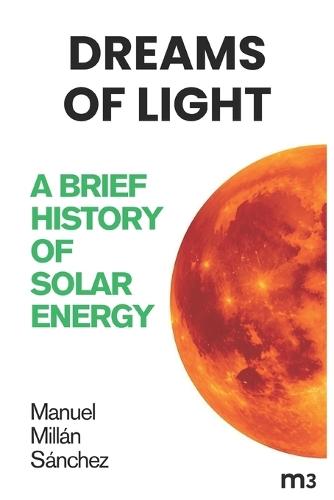 Dreams of light: A brief history of solar energy